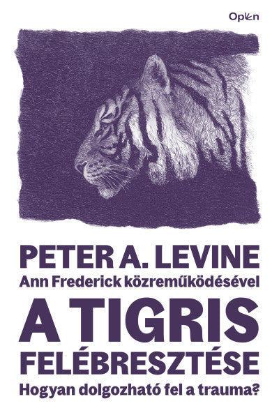 A tigris felébresztése - Ann Frederick, Peter A. Levine