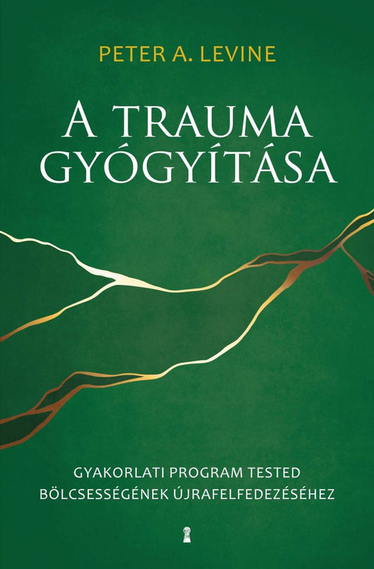 A trauma gyógyítása - Peter A. Levine
