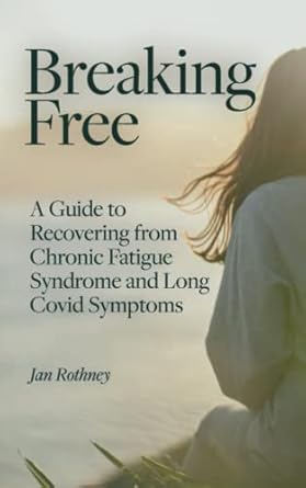 Breaking Free from Chronic Fatigue and Long Covid Symptoms – by Jan Rothney