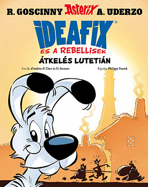 Ideafix és a rebellisek 7. - Átkelés Lutétián