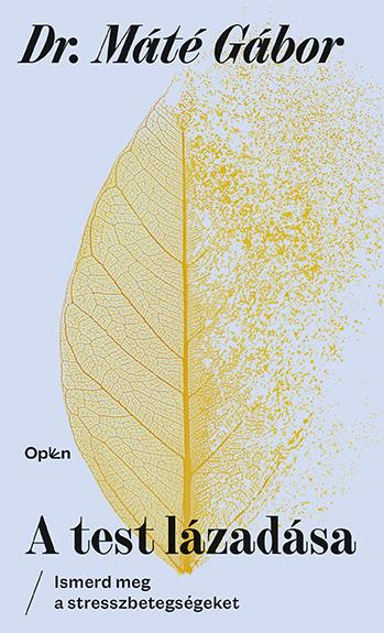 A test lázadása - Dr. Máté Gábor